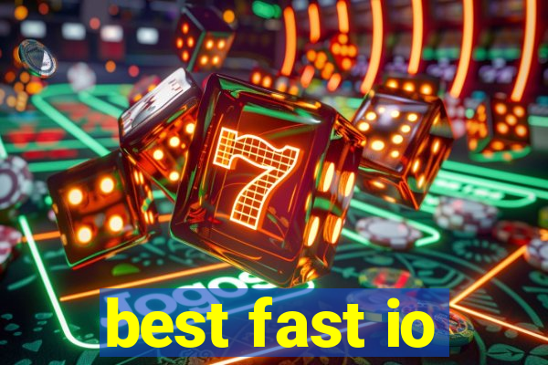 best fast io